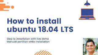 How to install ubuntu 18.04 LTS with manual partition