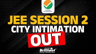 JEE Main Session 2 | City Intimation Slip Out !!!