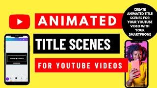 How to Create an Animated TITLE SEQUENCE for YOUTUBE videos | Canva Tutorial | Smartphone