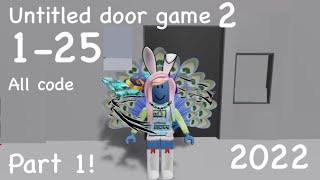 Untitled door game 2 stage 1-25 all code in 2022