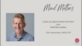 "Gaia as Seen from Within" with Tim Lenton