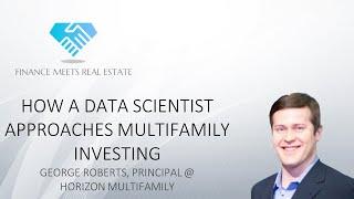 How a Data Scientist Approaches Multifamily Investing w/ George Roberts