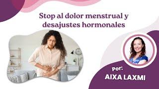 Stop al dolor menstrual y desajustes hormonales