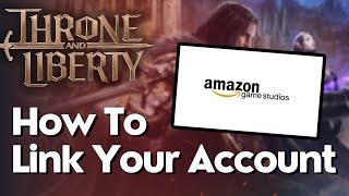 How To Link Your Amazon Agid Account In Throne And Liberty