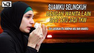 Kisah Pilu Suamiku Selingkuh Saat Aku Jadi TKW || WIRDA BERCERITA #kisahrumahtangga #novelromantis