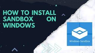 How to Install Sandbox On Windows