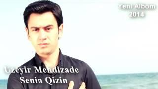 Üzeyir Mehdizade   Senin Qizin Original Mix 2017