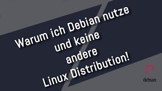 Warum ich Debian nutze und keine andere Linux Distribution!