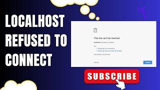 Fix localhost refused to connect | This site can’t be reached - Solved