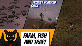 Farming, Fishing and Trapping Guide for Project Zomboid, Tips, Hints and Tricks for a beginner