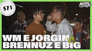 BRENNUZ e BIG MIKE x WM e JORGIN| SEMI-FINAL  |571º |  Batalha Da Leste