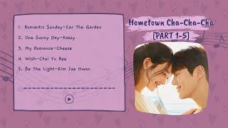 PLAYLIST OST DRAKOR HOMETOWN CHA CHA CHA 2021 [PART 1-5]