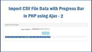 Import CSV File Data with Progress Bar in PHP using Ajax - 2