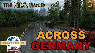 EURO TRUCK SIMULATOR plays The KILR Gamer || Episode 3: "Across Germany"