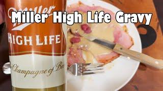 Miller High Life Gravy