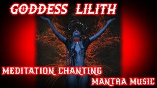 Lilith Chanting Mantra Meditation Music