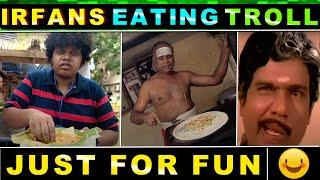 Irfan's view | eating troll | Latest Troll