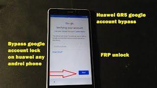 how to bypass google account lock on HUAWEI GR5 2017 BLL-L22