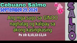 SEPTEMBER 29, 2024- CEBUANO SALMO- ANG MGA SUGO SA GINOO NAGHATAG OG KALIPAY SA AKONG KASINGKASING.