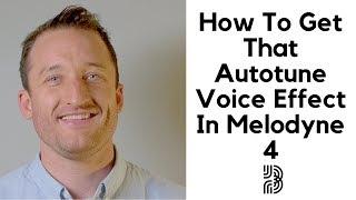 How To Get The T-Pain Auto Tune Voice Effect In Melodyne 4 Studio