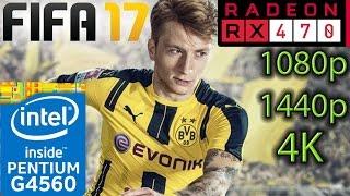FIFA 17 - RX 470 - G4560 - 1080p - 1440p - 4K