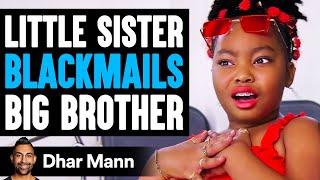 Little Sister BLACKMAILS Big BROTHER, She Lives To Regret It | Dhar Mann