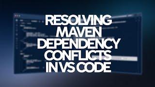 Resolving Maven Dependency Conflicts with VS Code | Fix Conflicting  Maven Dependencies with VS Code