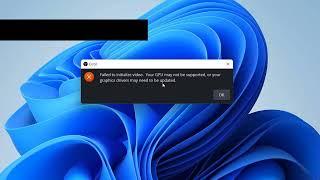 OBS: Failed to Initialize Video Your GPU not Supported or Your Graphics Drivers Need to be Updated