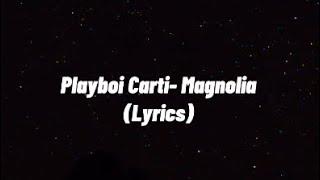 Playboi Carti- Magnolia (Lyrics)