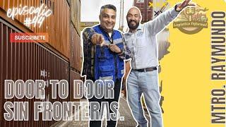 DOOR TO DOOR SIN FRONTERAS  | Raymundo Fuentes Aceves | LoGíStIcA iNfOrMaL | Episodio #44