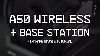 A50 Wireless + Base Station || Firmware Update Guide