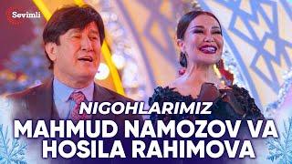 Mahmud Namozov va Hosila Rahimova - Nigohlarimiz