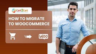 How to Migrate to WooCommerce with Cart2Cart