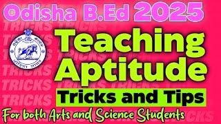 Teaching Aptitude Tips & Tricks for Odisha B.Ed. 2025 |  King Maker Series Ep-4 | Crack Like a Pro