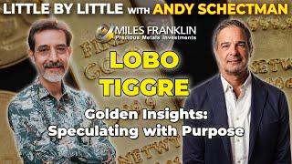 Golden Insight’s: Speculating with Purpose with Lobo Tiggre (Little By Little)