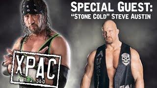 "Stone Cold" Steve Austin Sits Down With X-Pac! - Xpac 12360 Ep. #52