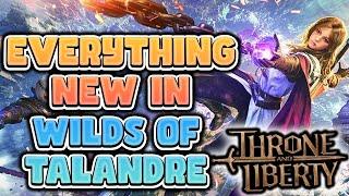 Everything New in Wilds of Talandre! THRONE AND LIBERTY's First Expansion Deep Dive