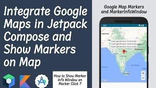 How To Use Google Maps In Jetpack Compose | Show Marker and InfoWindow on Map in Jetpack Compose