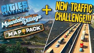 NEW Mountain Village Pack, Maps & Traffic Fix in Cities Skylines!