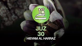 Murottal Merdu Juz 30 || Soothing Heart Hisyam Al Harraz