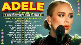 Adele Greatest Hits Full Album 2024 - Adele Best Songs Playlist 2024 - Skyfall, Rolling In The Deep