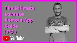 The Ultimate Lovense Remote App Guide 2023 (For Your PC) Timestamps In The Description)