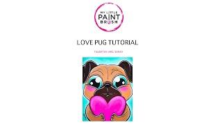 HOW TO PAINT! Acrylic Painting for Beginners | Love Pug | My Little Paintbrush