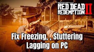 How To Fix Red Dead Redemption 2 Freezing, Lag, Low FPS or Stuttering Issue On PC
