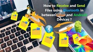 How to Receive and Send Files using Bluetooth in between Linux and Android Devices ?