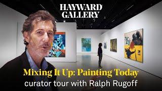 Mixing It Up: Painting Today | curator tour with Ralph Rugoff | Hayward Gallery