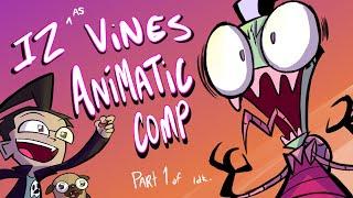 INVADER ZIM AS VINES // IZ ANIMATIC COMP