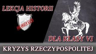 Kryzys Rzeczypospolitej - Lekcje historii pod ostrym kątem - Klasa 6