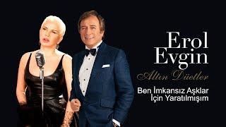 Erol Evgin & Sezen Aksu - Ben İmkansız Aşklar İçin Yaratılmışım (Official Audio)