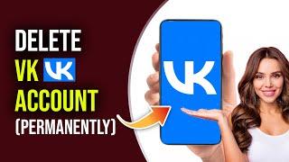 How To Delete VK Account Permanently | Close VK Account Tutorial | VK App 2023